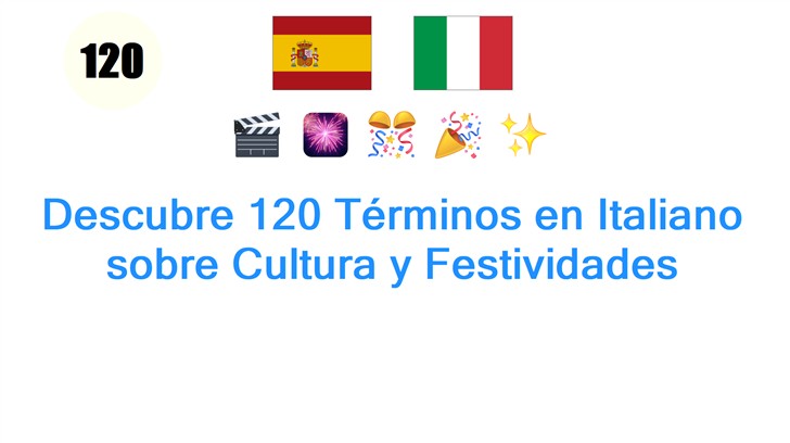 Descubre 120 Términos en Italiano sobre Cultura y Festividades